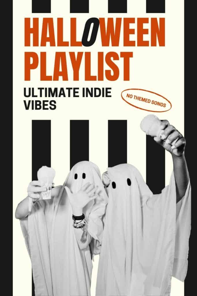 Text: Halloween Playlist Ultimate Indie Vibes with 2 people dressed as ghosts.