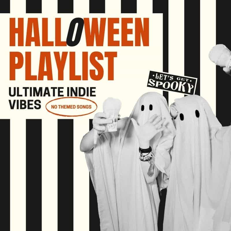 Text: Halloween Playlist Ultimate Indie Vibes with two people dressed up as ghosts.