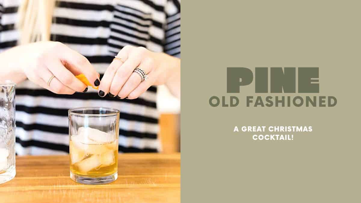 Pine Old Fashioned - Bourbon Old Fashioned