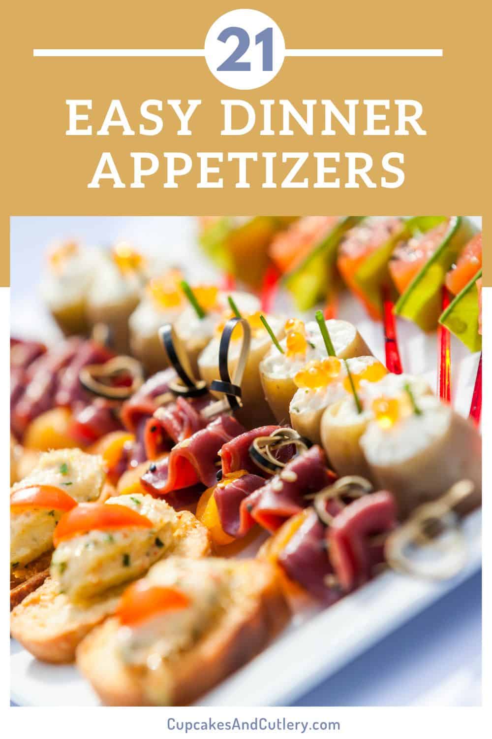 21 Quick and Easy Dinner Appetizer Ideas - Cupcakes and Cutlery