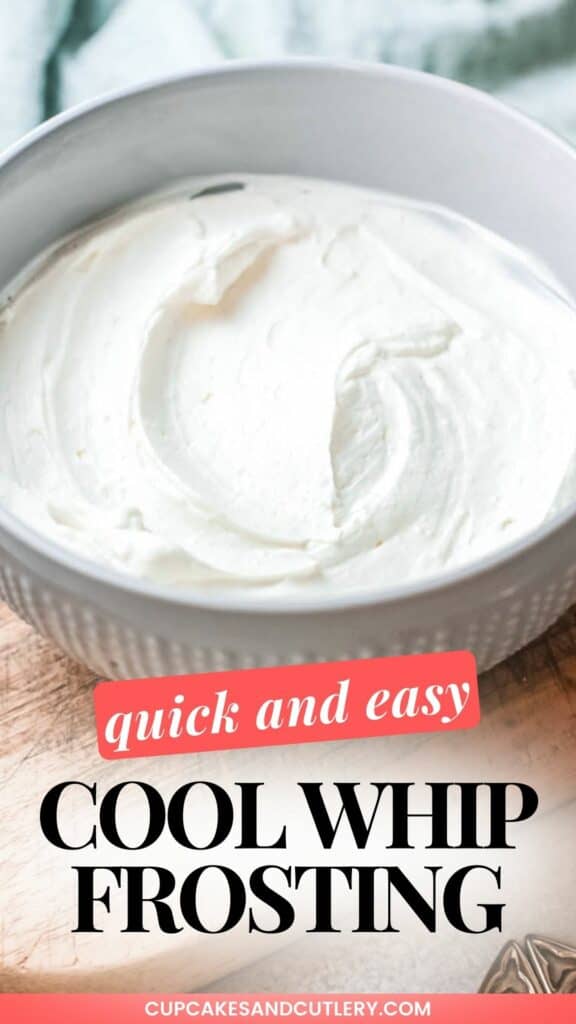 Text: Quick and EAsy Cool Whip Frosting with a bowl of white frosting on a table.