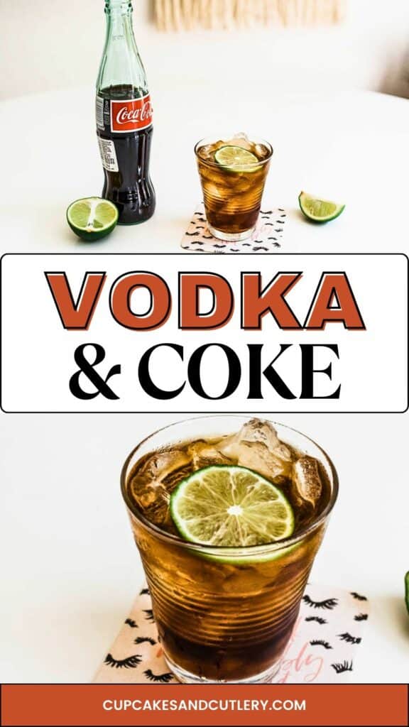 Text: Vodka and Coke with a bottle of Coke on a table next to a cup and lime and a close up of a vodka coke with a lime slice as garnish.