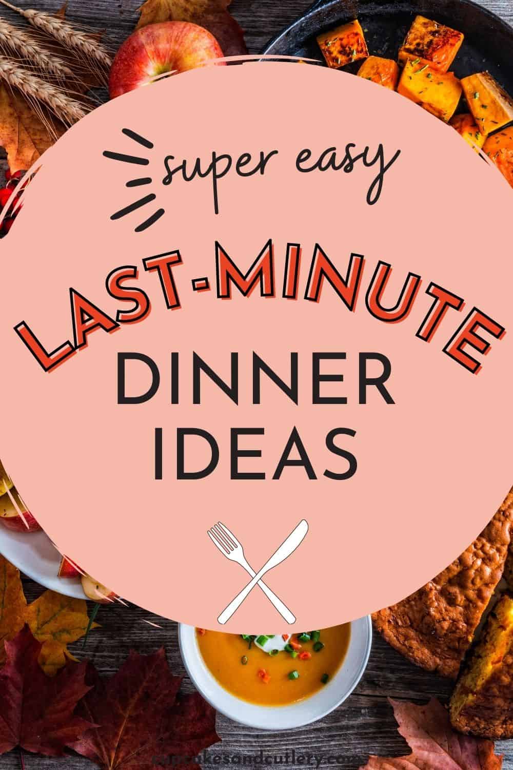 23-last-minute-dinner-ideas-cupcakes-and-cutlery