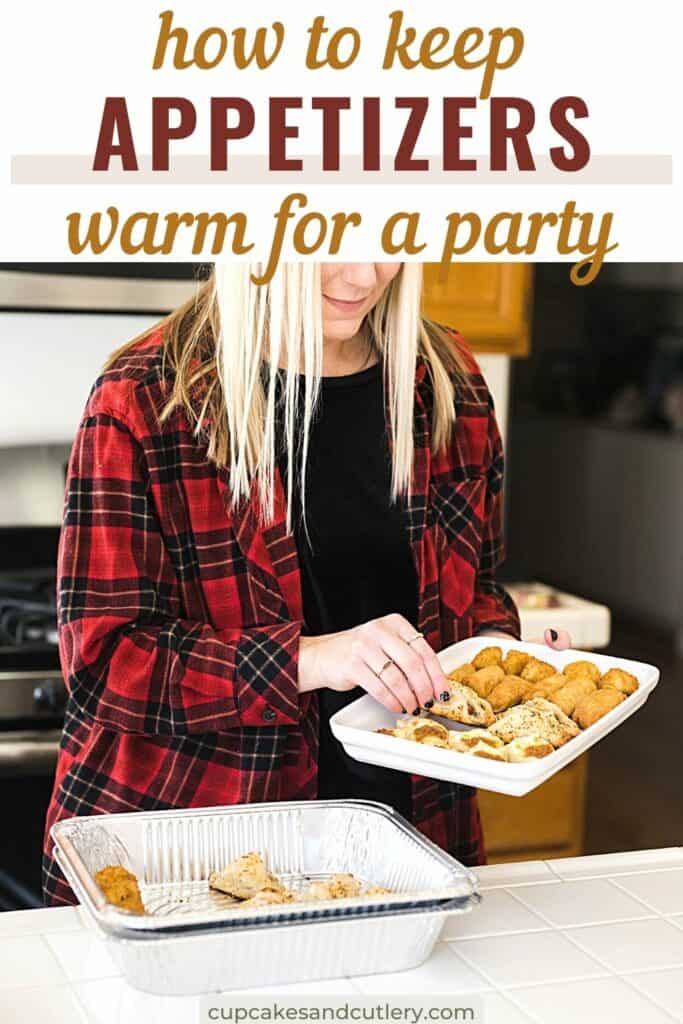 How to Keep Appetizers Warm (10 Ways!) - Cupcakes and Cutlery