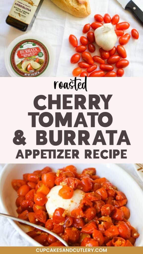 Text: Roasted Cherry Tomato and Burrata Appetizer Recipe with an image of the ingredients and serving bowl with the recipe.