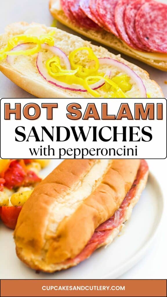 Text: Hot Salami Sandwiches with pepperoncini with an image of the inside of the sandwich and a full sandwich on a plate.