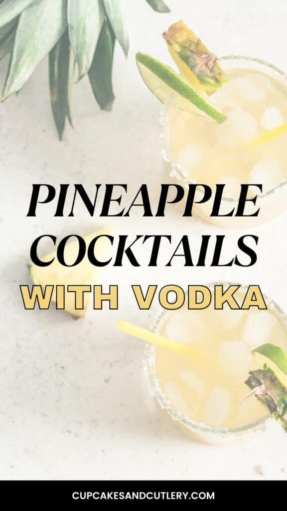 Text: Pineapple cocktails with vodka with two cocktails on a table.