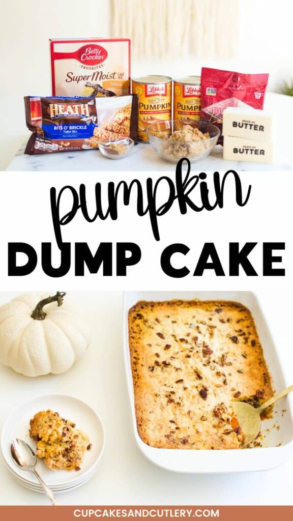 Text: Pumpkin Dump Cake with a photo of the ingredients and the finished dessert in the baking dish and on a plate.