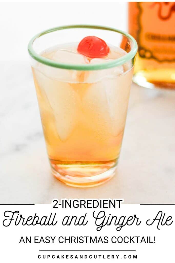 Text: 2-Ingredient Fireball and Ginger Ale, an easy Christmas Cocktail with a cocktail glass with cherry garnish.