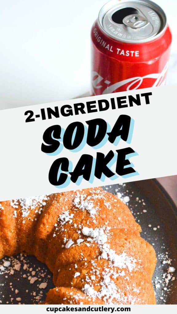 Text: 2-Ingredient Soda Cake with a cake topped with powdered sugar on a plate next to a can of Coke.